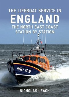 The Lifeboat Service in England: The North East Coast: Station by Station - Leach, Nicholas