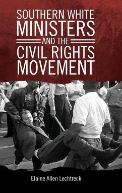 Southern White Ministers and the Civil Rights Movement - Lechtreck, Elaine Allen