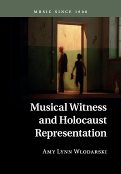 Musical Witness and Holocaust Representation - Wlodarski, Amy Lynn