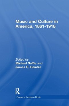 Music and Culture in America, 1861-1918 - Saffle, Michael