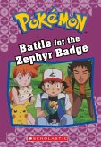Battle for the Zephyr Badge (Pokémon Classic Chapter Book #13): Volume 20
