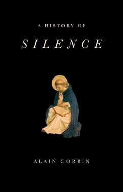 A History of Silence - Corbin, Alain (University of Paris I)