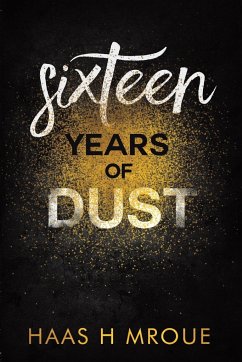 Sixteen Years of Dust - Mroue, Haas H