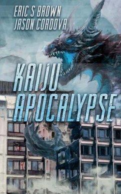Kaiju Apocalypse - Cordova, Jason; Brown, Eric S.