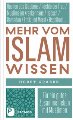 Mehr vom Islam wissen - Graebe, Horst