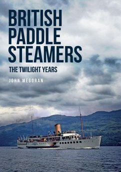 British Paddle Steamers the Twilight Years - Megoran, John