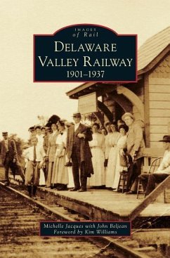 Delaware Valley Railway: 1901-1937 - Beljean, Michelle Jacques with John