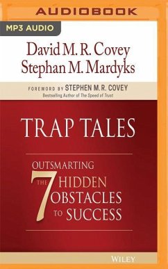 Trap Tales: Outsmarting the 7 Hidden Obstacles to Success - Covey, David M. R.; Mardyks, Stephan M.