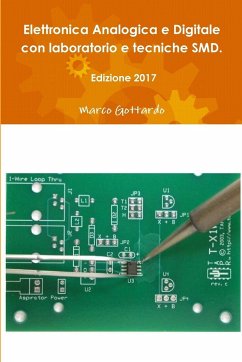 Elettronica Analogica e Digitale con laboratorio e tecniche SMD. Edizione 2017 - Gottardo, Marco