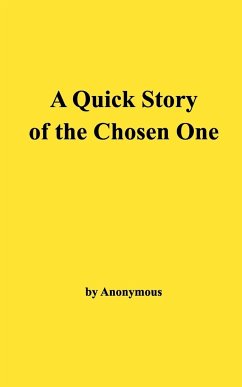 A Quick Story of the Chosen One - Anonymous