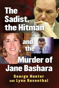 The Sadist, the Hitman and the Murder of Jane Bashara - Hunter, George; Rosenthal, Lynn