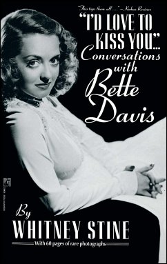 I'd Love to Kiss You...: Conversations with Bette Davis - Stine, Whitney