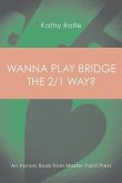 Wanna Play Bridge the 2/1 Way?: An Honors Book from Master Point Press