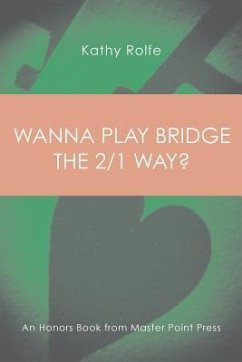 Wanna Play Bridge the 2/1 Way?: An Honors Book from Master Point Press - Rolfe, Kathy