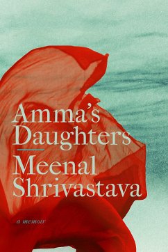 Amma's Daughters: A Memoir - Shrivastava, Meenal