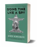 Doing Time Like a Spy: How the CIA Taught Me to Survive and Thrive in Prison