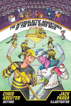 The Intergalactic Adventures of the Rainy River Bees - Kreuter, Chris