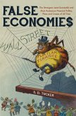 False Economies: The Strangest, Least Successful and Most Audacious Financial Follies, Plans and Crazes of All Time
