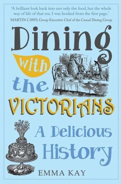 Dining with the Victorians: A Delicious History - Kay, Emma