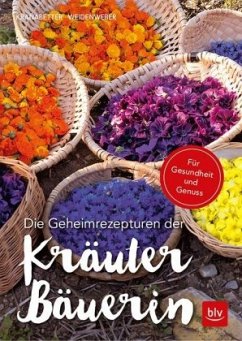 Die Geheimrezepturen der Kräuterbäuerin - Kranabetter, Rosmarie;Weidenweber, Christine