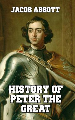 History of Peter the Great - Abbott, Jacob