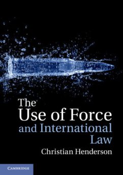 The Use of Force and International Law - Henderson, Christian