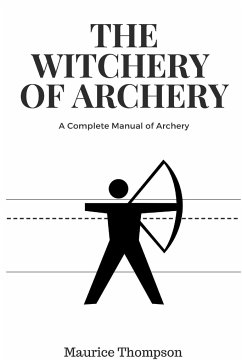 The Witchery of Archery - Thompson, Maurice