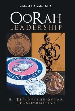 Oorah Leadership & Tip-Of-The-Spear Transformation - Steele Ed. D., Michael J.