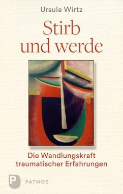 Stirb und werde - Wirtz, Ursula