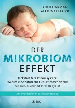 Der Mikrobiom-Effekt - Harman, Toni;Wakeford, Alex