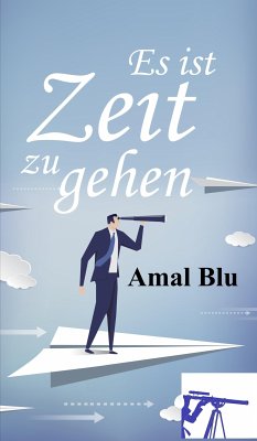 Es ist Zeit zu gehen (eBook, ePUB) - Blu, Amal