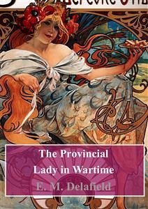 The Provincial Lady in Wartime (eBook, PDF) - M. Delafield, E.