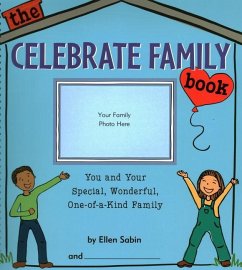 The Celebrate Family Book: You and Your Special, Wonderful, One-Of-A-Kind Family - Sabin, Ellen