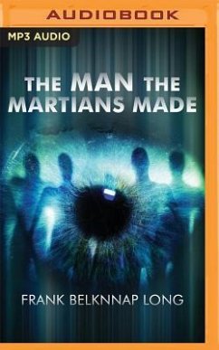 The Man the Martians Made - Belknnap Long, Frank