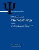 APA Handbook of Psychopathology: Volume 1: Psychopathology: Understanding, Assessing, and Treating Adult Mental Disorders Volume 2: Child and Adolesce