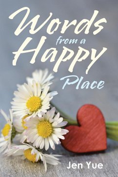 Words from a Happy Place - Yue, Jen