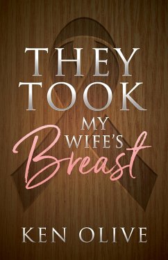 They Took My Wife's Breast - Olive, Ken