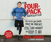 The Four-Pack Revolution: How You Can Aim Lower, Cheat on Your Diet, and Still Lose Weight and Keep It Off