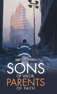 Sons of Valor, Parents of Faith - O'Donnell, James J.