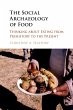 The Social Archaeology of Food - Bild 1