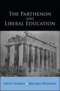 The Parthenon and Liberal Education - Lehman, Geoff; Weinman, Michael