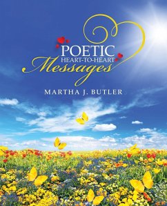 Poetic Heart-to-Heart Messages - Butler, Martha J. Butler