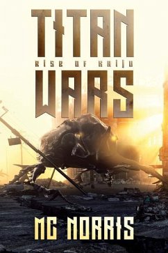 Titan Wars: Rise Of The Kaiju - Norris, M. C.