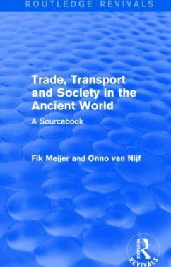 Trade, Transport and Society in the Ancient World (Routledge Revivals) - Nijf, Onno van; Meijer, Fik