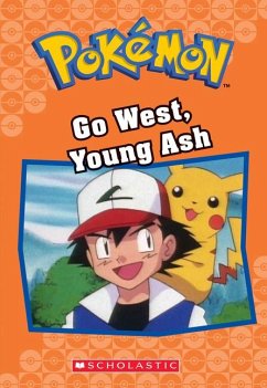 Go West, Young Ash (Pokémon Classic Chapter Book #9) - West, Tracey