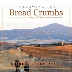 Following the Bread Crumbs - Weyrauch, Shirley K.