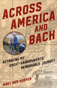 Across America and Back: Retracing My Great-Grandparents' Remarkable Journey - Hooper, Mary Ann