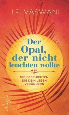 Der Opal, der nicht leuchten wollte - Vaswani, J. P.