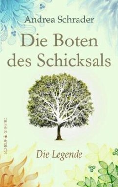 Die Boten des Schicksals - Die Legende - Schrader, Andrea