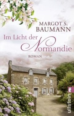Im Licht der Normandie - Baumann, Margot S.